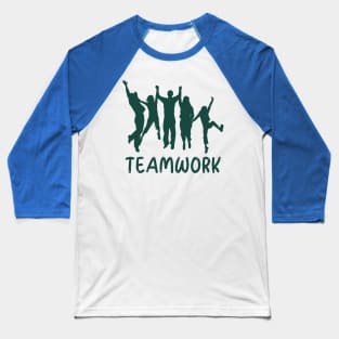 Teamwork makes the dreamwork tees Baseball T-Shirt